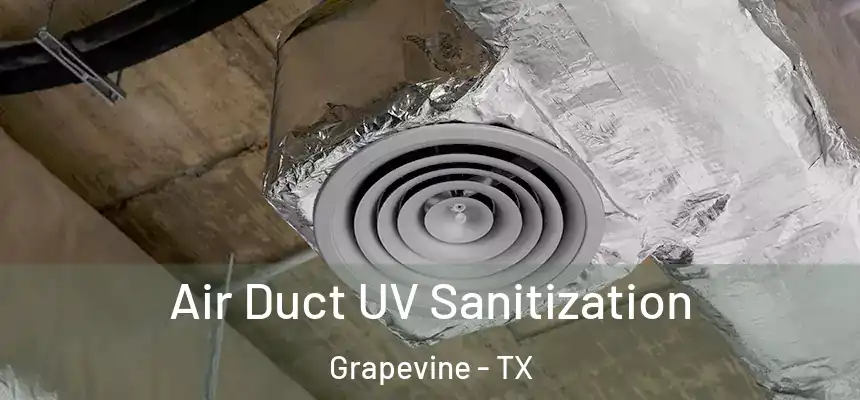 Air Duct UV Sanitization Grapevine - TX