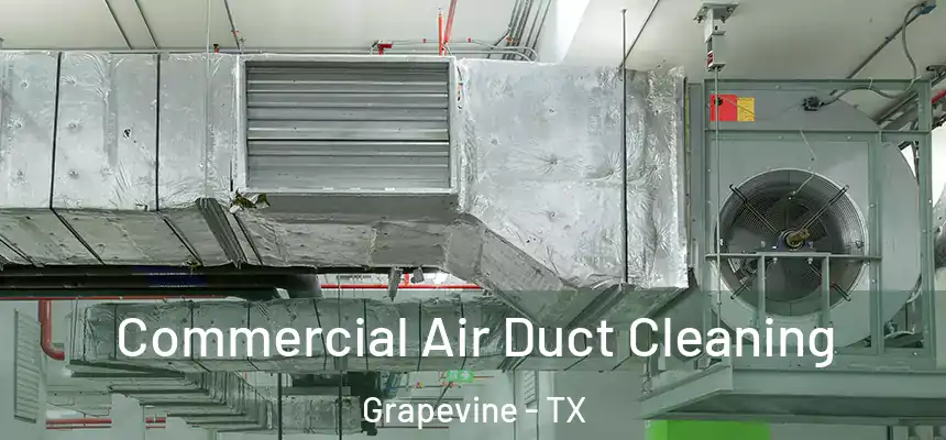  Commercial Air Duct Cleaning Grapevine - TX