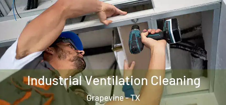  Industrial Ventilation Cleaning Grapevine - TX