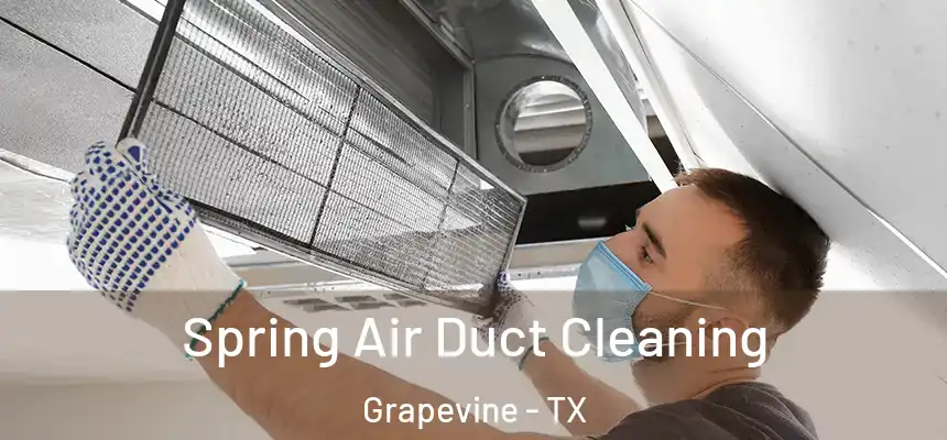 Spring Air Duct Cleaning Grapevine - TX